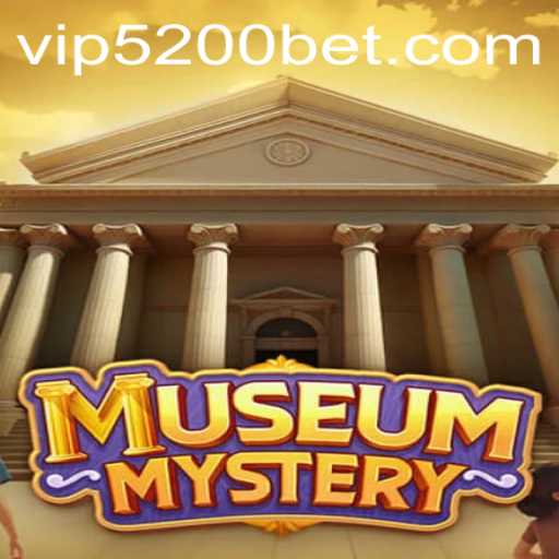 Explore the Thrilling World of MuseumMystery with 5200bet